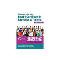 Critical Publishing Ltd A Complete Guide to the Level 4 Certificate in Education and Training (häftad, eng)