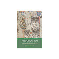 York Medieval Press Writing History in the Anglo-Norman World (häftad, eng)