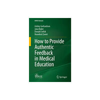 Springer International Publishing AG How to Provide Authentic Feedback in Medical Education (häftad, eng)