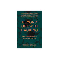 Emerald Publishing Limited Beyond Growth Hacking (inbunden, eng)