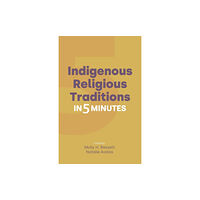 Equinox Publishing Ltd Indigenous Religious Traditions in 5 Minutes (häftad, eng)