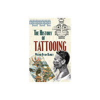 Dover publications inc. The History of Tattooing (häftad, eng)