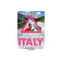 Little, Brown Book Group 100 Greatest Cycling Climbs of Italy (häftad, eng)