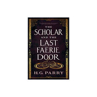 Little, Brown Book Group The Scholar and the Last Faerie Door (häftad, eng)