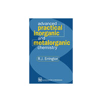 Taylor & francis ltd Advanced Practical Inorganic and Metalorganic Chemistry (häftad, eng)