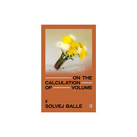 Solvej Balle On the Calculation of Volume II (häftad, eng)