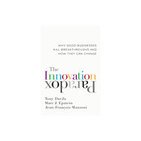 Berrett-Koehler The Innovation Paradox: Why Good Businesses Kill Breakthroughs and How They Can Change (inbunden, eng)