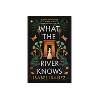 Isabel Ibanez What the River Knows (pocket, eng)