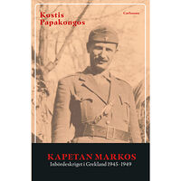 Carlsson Kapetan Markos - inbördeskriget i Grekland 1945-1949 (inbunden)