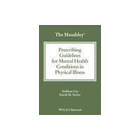 John Wiley & Sons Inc The Maudsley Prescribing Guidelines for Mental Health Conditions in Physical Illness (häftad, eng)