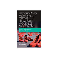 Bristol University Press History and Memories of the Domestic Violence Movement (häftad, eng)