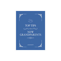 Octopus publishing group Top Tips for New Grandparents (inbunden, eng)