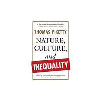 Thomas Piketty Nature, Culture, and Inequality (inbunden, eng)