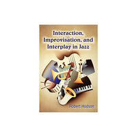 Taylor & francis ltd Interaction, Improvisation, and Interplay in Jazz (häftad, eng)