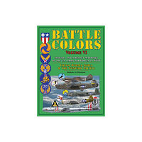 Schiffer Publishing Ltd Battle Colors: Insignia and Aircraft Markings of the U.S. Army Air Forces in WWII (inbunden, eng)