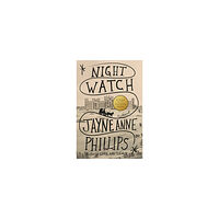 Jayne Anne Phillips Night Watch (pocket, eng)