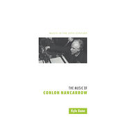 Cambridge University Press The Music of Conlon Nancarrow (häftad, eng)