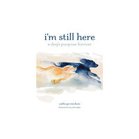 Andrews McMeel Publishing I'm Still Here (inbunden, eng)