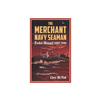 Casemate Publishers The Merchant Navy Seaman Pocket Manual 1939–1945 (inbunden, eng)