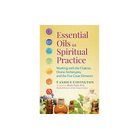 Inner Traditions Bear and Company Essential Oils in Spiritual Practice (häftad, eng)