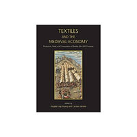 Oxbow books Textiles and the Medieval Economy (häftad, eng)