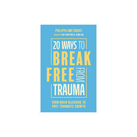 Jessica kingsley publishers 20 Ways to Break Free From Trauma (häftad, eng)