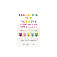 Jessica kingsley publishers Targeting the Positive with Behaviours that Challenge (häftad, eng)