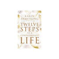 Vintage Publishing Twelve Steps to a Compassionate Life (häftad, eng)