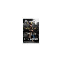 Niall Williams Time of the Child (häftad, eng)