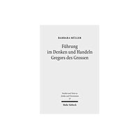 Mohr Siebeck Fuhrung im Denken und Handeln Gregors des Grossen (häftad, ger)