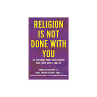 Beacon Press Religion Is Not Done with You (inbunden, eng)