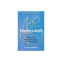 Shambhala Publications Inc Mothershift (häftad, eng)