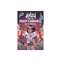 Bonnier Books Ltd Anzu and the Realm of Darkness (häftad, eng)