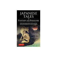 Tuttle Publishing Japanese Tales of Fantasy and Folklore (inbunden, eng)