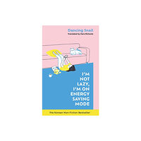 Bonnier Books Ltd I'm Not Lazy, I'm on Energy Saving Mode: The Korean Non-Fiction Bestseller (inbunden, eng)