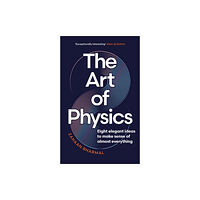 Bonnier Books Ltd The Art of Physics (inbunden, eng)