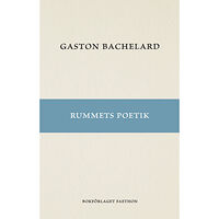 Gaston Bachelard Rummets poetik (häftad)