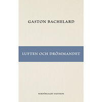 Gaston Bachelard Luften och drömmandet (bok, danskt band)