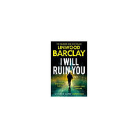 Linwood Barclay I Will Ruin You (inbunden, eng)