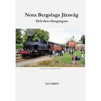 Jan Krey Nora Bergslags Järnväg - och dess föregångare (bok)