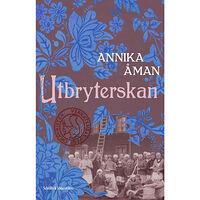 Annika Åman Utbryterskan (inbunden)