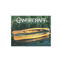 Firefly Books Ltd Canoecraft (häftad, eng)