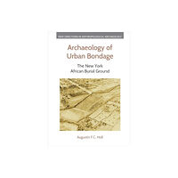 Equinox Publishing Ltd Archaeology of Urban Bondage (inbunden, eng)