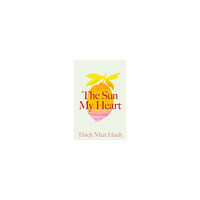 Thich Nhat Hanh The Sun My Heart (häftad, eng)