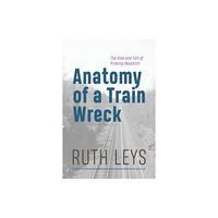 The university of chicago press Anatomy of a Train Wreck (häftad, eng)