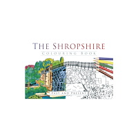 The History Press Ltd The Shropshire Colouring Book: Past and Present (häftad, eng)