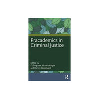 Taylor & francis ltd Pracademics in Criminal Justice (häftad, eng)