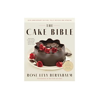 Harpercollins publishers inc The Cake Bible, 35th Anniversary Edition (inbunden, eng)