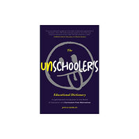 Mango Media The Unschooler's Educational Dictionary (häftad, eng)