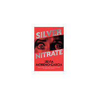 Silvia Moreno-Garcia Silver Nitrate (pocket, eng)